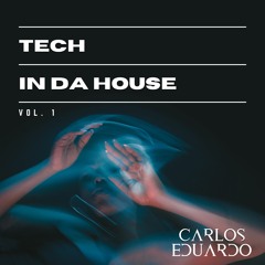Carlos Eduardo Tech In Da House Vol. 1