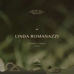 Linda Romanazzi @ Desert Hut Podcast Series [ Chapter CXXXIX ]