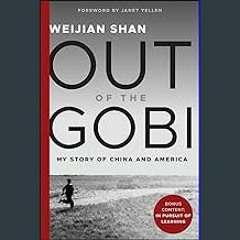 {READ} ❤ Out of the Gobi: My Story of China and America eBook PDF