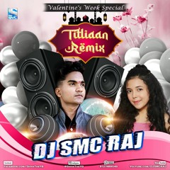 O Pata Nahi Ji Konsa Nasha Karta Hai (Remix) - Titliaan - [Shreya Karmakar] - [DJ SMC RAJ - 2021]