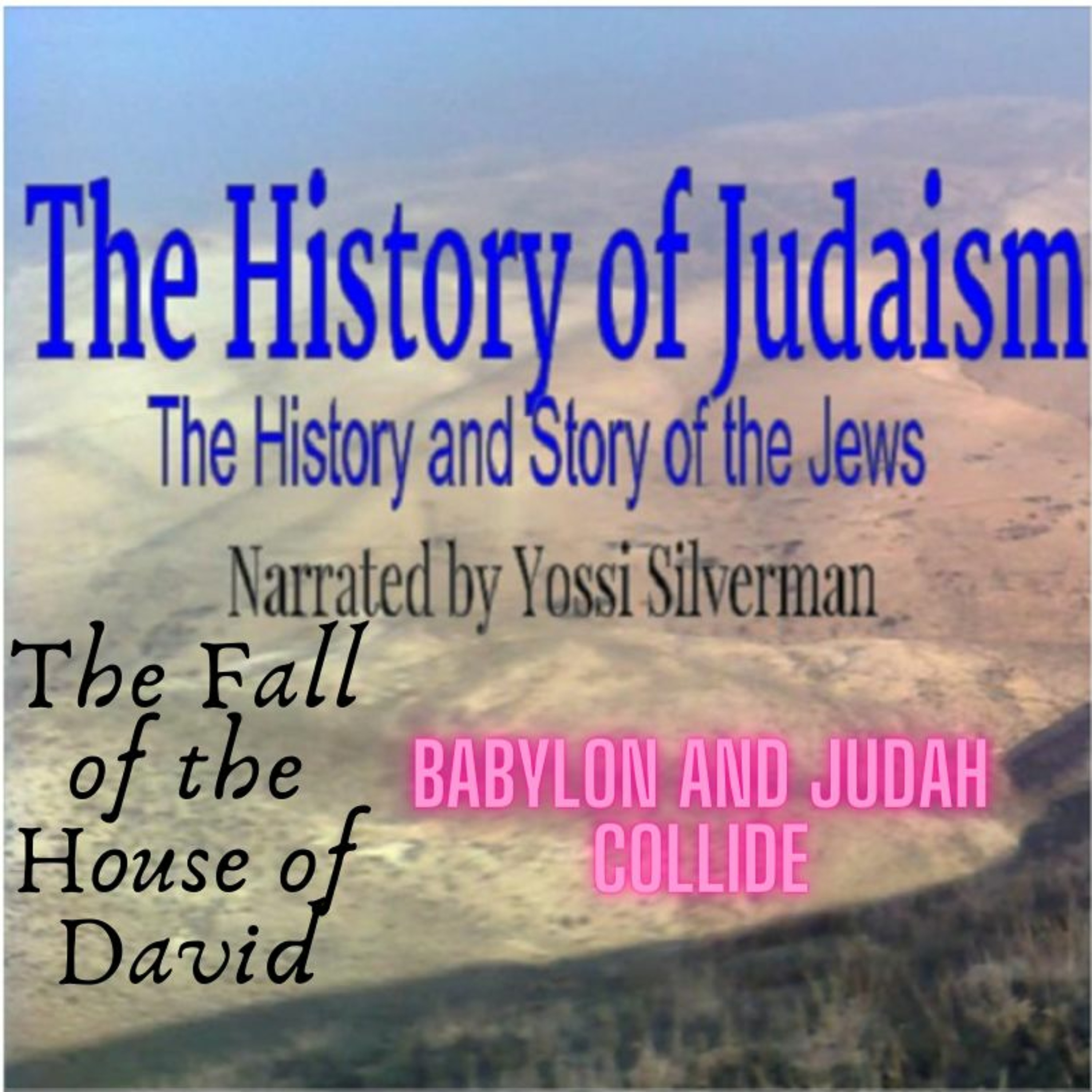 The History of Judaism: The History and Story of the Jews