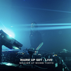 Warm up Set -Live @ Weaves womb tokyo 03/06/2022