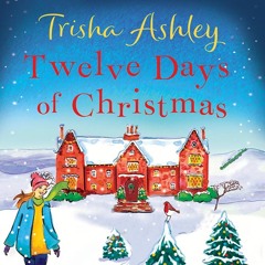 Twelve Days of Christmas, By Trisha Ashley, Read by Kristin Atherton
