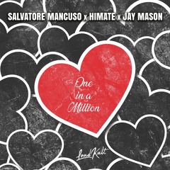 Salvatore Mancuso x HIMATE x Jay Mason - One in a million