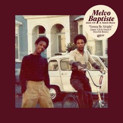 Melvo Baptiste - Gonna Be Alright (Jamie 3:26 & Danou P DiscoTek Remix) (Preview Clip - Out 1st Dec)