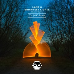 Lane 8 - Brightest Lights (YN |YNG Remix)