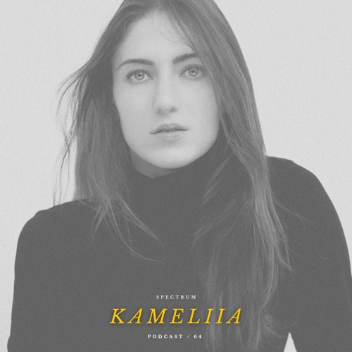 KAMELIIA - SPECTRUM PODCAST 064