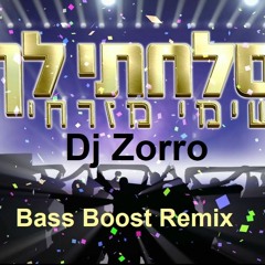 שימי מזרחי -  סלחתי לך Dj Zorro Bass Boost Remix