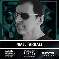 NIALL FARRALL - LETS TECHNO radio show October 2024 @ Fnoob Techno Radio