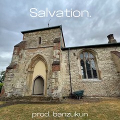 Salvation. [prod. banzukun]
