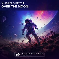 Xijaro & Pitch  - Over The Moon