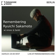 Remembering Ryuichi Sakamoto w/ sinosc