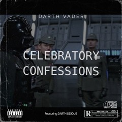 DARTH VADER   5 - Celebatory Confessions NEW VERSION