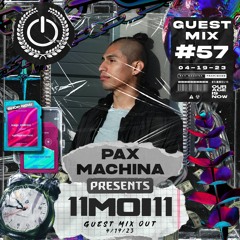 Pax Machina Presents #57 11MOI11