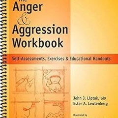 Stream (PDF) READ The Anger & Aggression Workbook - Reproducible Self-Assessments, Exercises & Educa