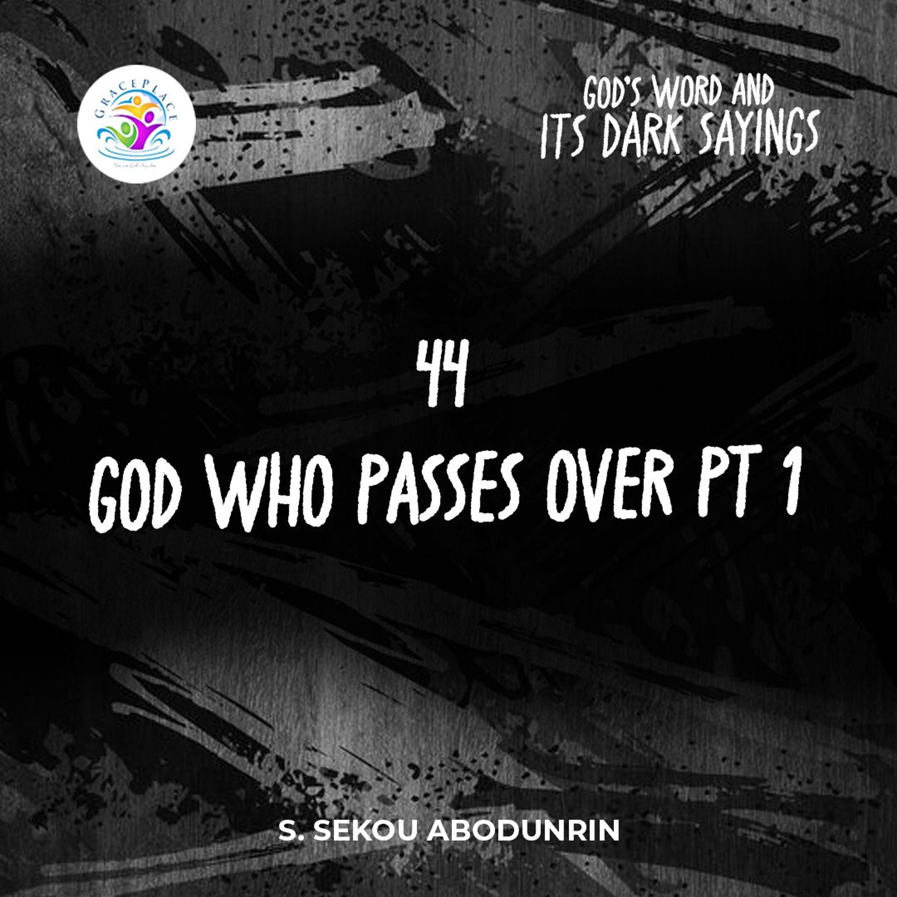 God Who Passes Over Pt 1 (SA241003) episode artwork