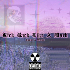 LUNAR X OMALIMANE - KICK BACK LIKE A MACK