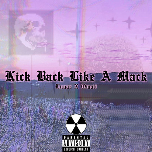 Lunar X OmaliBruh - Kick Back Like A Mack