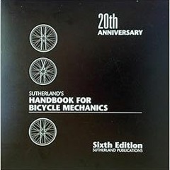 Books??Download?? Sutherland's Handbook for Bicycle Mechanics Full Ebook