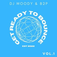 Get Ready To Bounce - Original Special- B2P Back2Back With Jay Woody