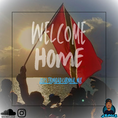 Welcome Home (2025 Trinidad Carnival Soca Mix)