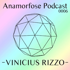 Anamorfose Podcast 0006 - Vinicius Rizzo