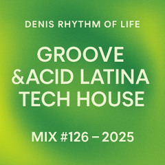 Groove & Acid Latina Tech House Mix #126 (2025) A vibrant and energetic journey through Groove House, Funk vibes, Tech House, and Acid Latina rhythms — perfectly blended to lift your mood and make you move.