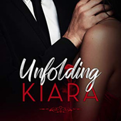 READ EPUB ☑️ Unfolding Kiara: A Second Chance Best Friends to Lovers Steamy Romance (