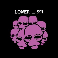 LOWER - 99% EP SHOWCASE (FREE DOWNLOAD CLICK BUY)