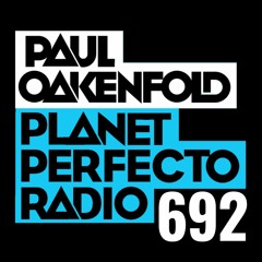 Planet Perfecto 692 ft. Paul Oakenfold