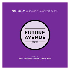 Fatih Ulusoy - Wings of Change feat. BARÇIN [Future Avenue]