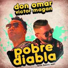 Don Omar Vs. Victor Magan - Pobre Diabla (Tech House Edit)
