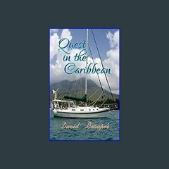 PDF 📚 Quest in the Caribbean: A True Caribbean Sailing Adventure (Quest and Crew Book 4)     Kindl