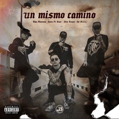 Un Mismo Camino (feat. Neto Reyno, SID MSC & Santa Fe Klan)