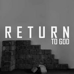 Eight Precepts: 6. Return to God (Rev. Bill Williams, 8/1/21)