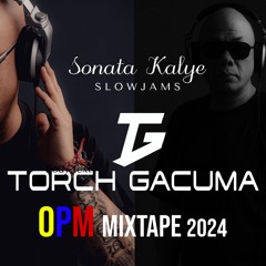 OPM MIXTAPE 2024 SLOWJAMS djtorchgacuma #GenZ #SonataKalye