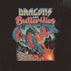 Dragons and Butterflies
