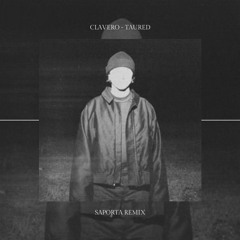 Clavero - TAURED (Saporta Remix)