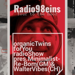 organicTwins forYou radioShow pres.Minimalist Re-born(GT) &Walter Vibes(CH)