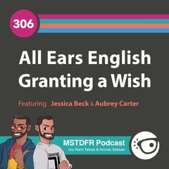 #306: All Ears English Granting a Wish