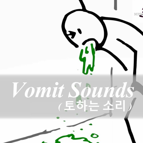 Stream 토하는 소리 / 오바이트 소리, 우웩 소리, Throwup 소리 / Soundeffects / Vomit