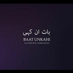 Kaavish - Baat UnKahi (Original)