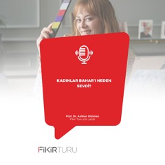 Kadınlar Bahar’ı neden sevdi?
