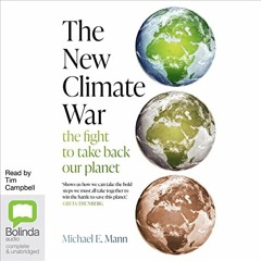 [View] PDF 📂 The New Climate War: The Fight to Take Back Our Planet by  Michael Mann