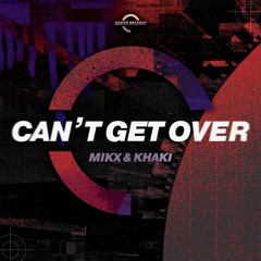 Can't Get Over Club (VIP Club Mix) [OUT NOW on Six15 Music] SUPPORT ON KISS FM