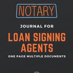 [Access] PDF 📮 Notary Journal for Loan Signing Agents: Time Saving One Entry Multipl