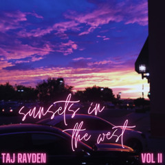 vol ii. sunsets in the west - an rnb/hip-hop mix by taj rayden