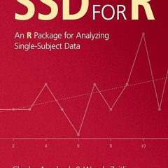 [PDF⚡READ❤ONLINE] SSD for R: An R Package for Analyzing Single-Subject Data
