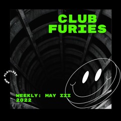 Club Furies Weekly: May III | 2022