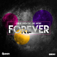 QHM362 - Dom De Sousa Feat. Luke Antony - Forever (Original Mix)